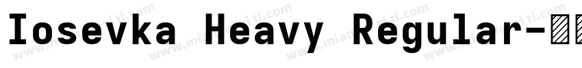 Iosevka Heavy Regular字体转换
